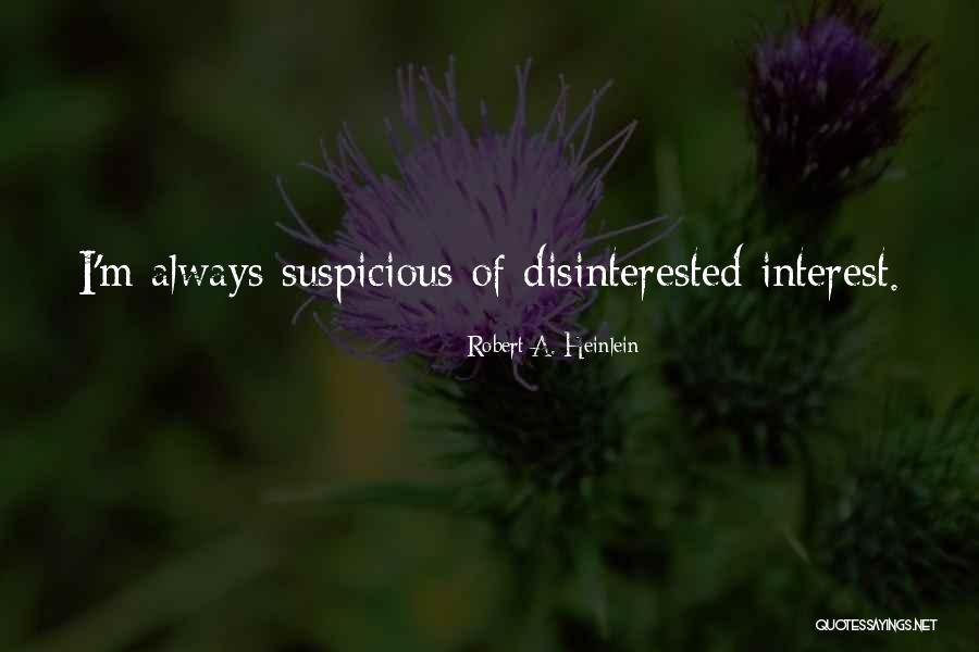 Disinterested Quotes By Robert A. Heinlein