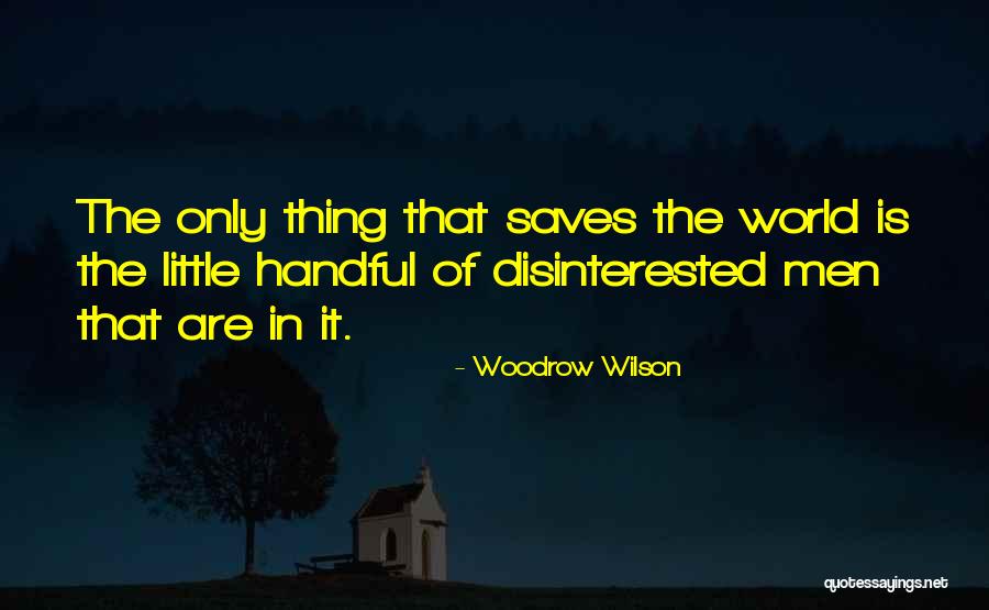 Disinterested Quotes By Woodrow Wilson