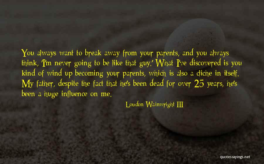 Disinvite Or Uninvite Quotes By Loudon Wainwright III Disinvite Or Uninvite Quotes By Loudon Wainwright III