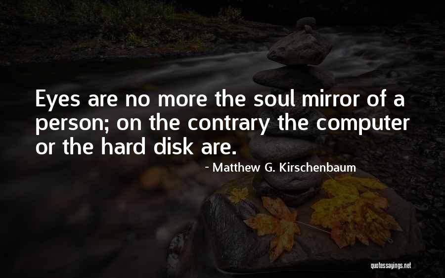 Disk Quotes By Matthew G. Kirschenbaum Disk Quotes By Matthew G. Kirschenbaum