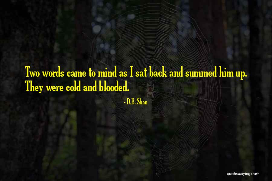 Dislaiming Quotes By D.B. Shan Dislaiming Quotes By D.B. Shan