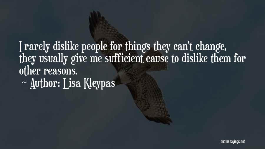 Dislike Change Quotes By Lisa Kleypas