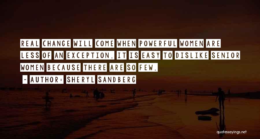 Dislike Change Quotes By Sheryl Sandberg