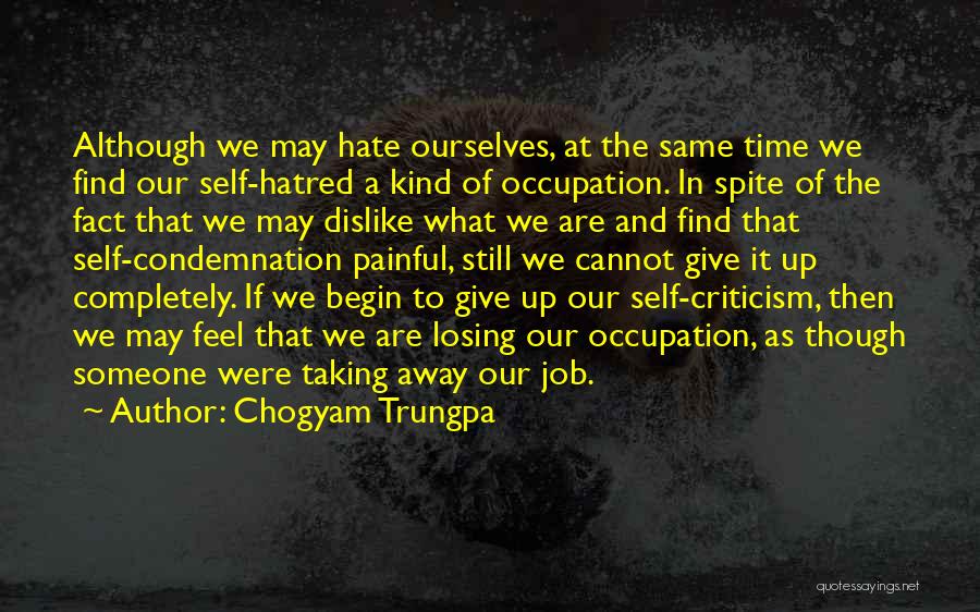 Dislike Job Quotes By Chogyam Trungpa