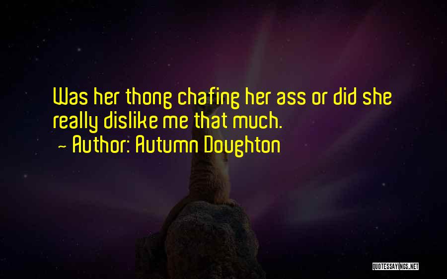 Dislike Me Quotes By Autumn Doughton