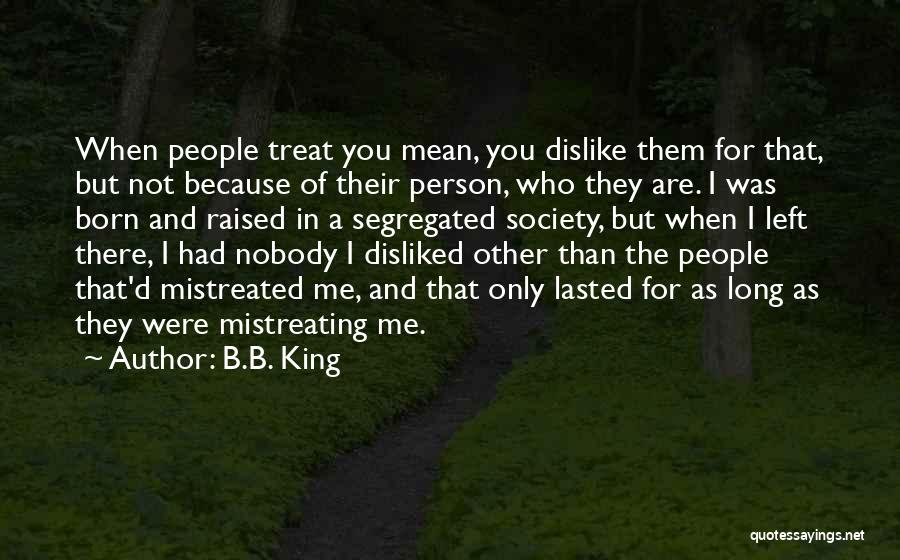 Dislike Me Quotes By B.B. King