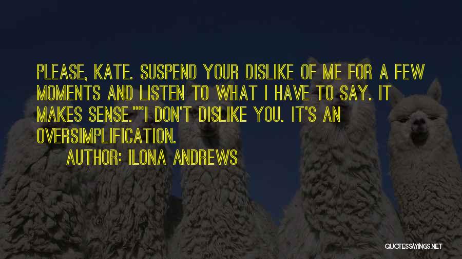 Dislike Me Quotes By Ilona Andrews