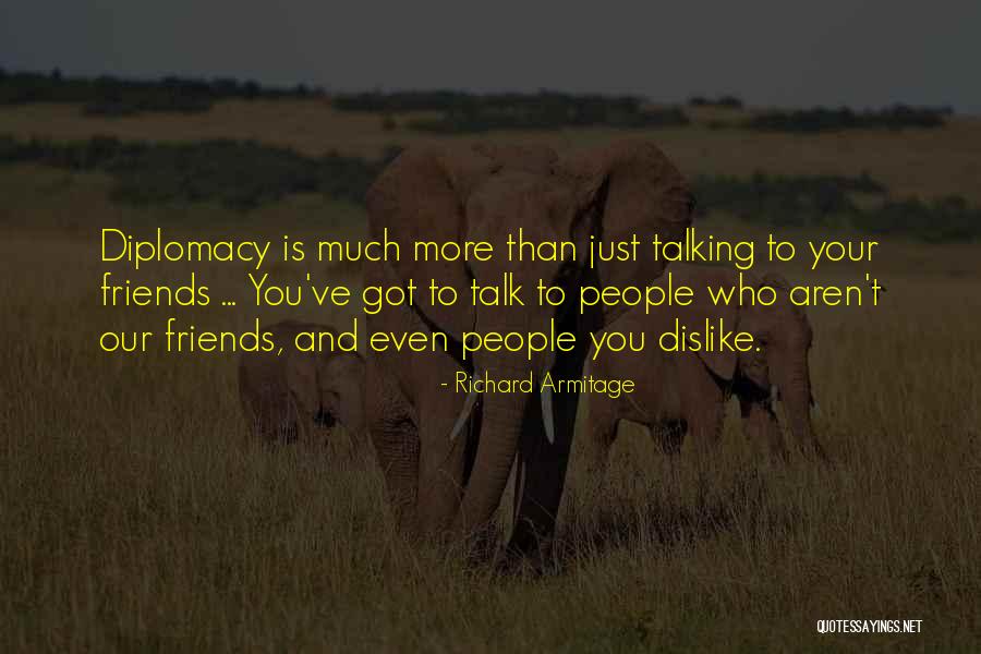 Dislike People Quotes By Richard Armitage Dislike People Quotes By Richard Armitage