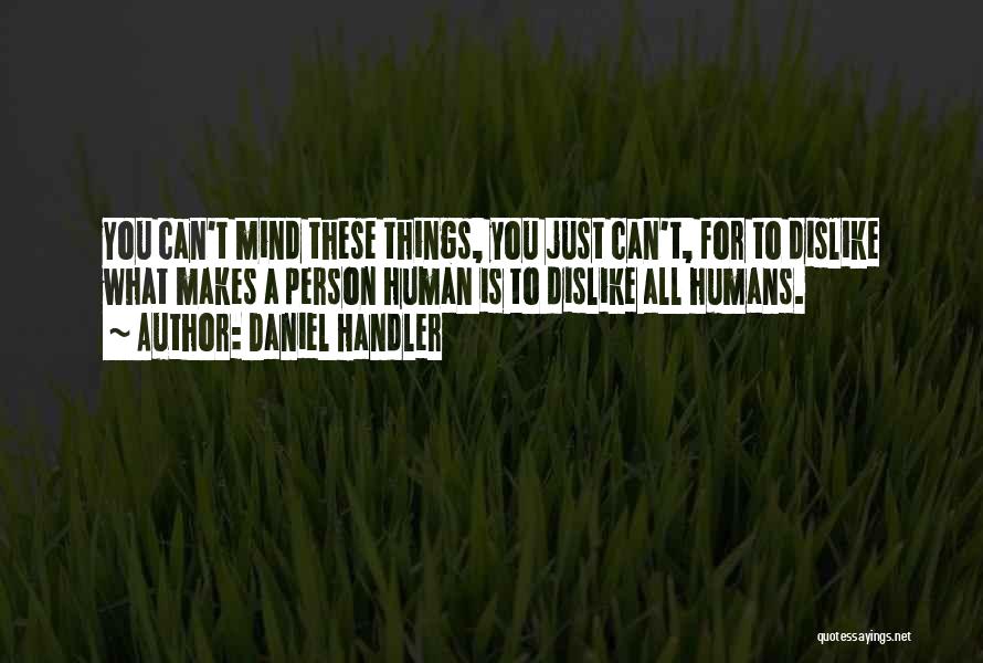 Dislike Quotes By Daniel Handler