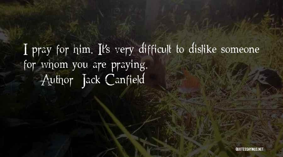 Dislike Quotes By Jack Canfield