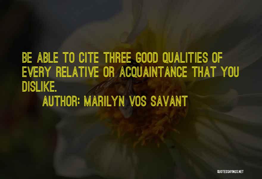 Dislike Quotes By Marilyn Vos Savant