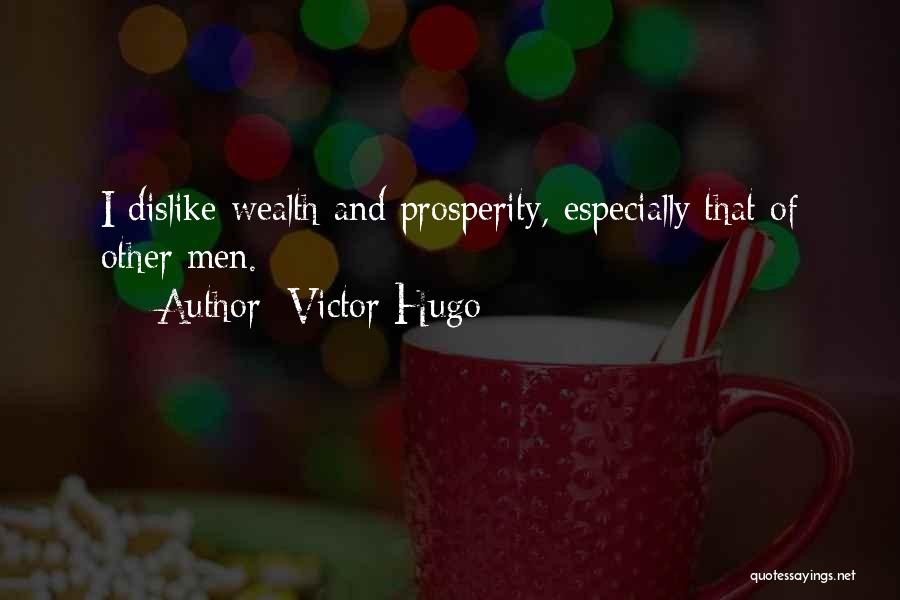 Dislike Quotes By Victor Hugo