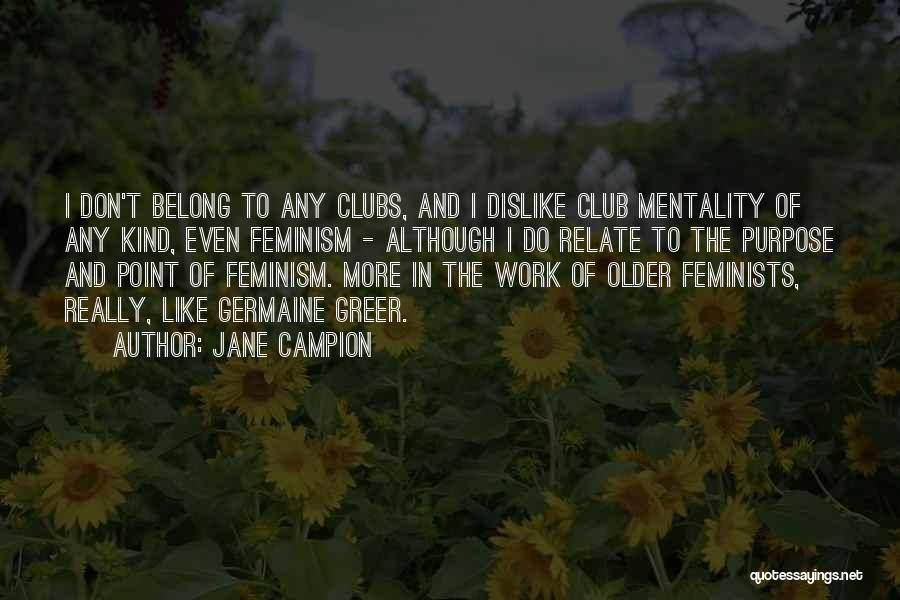 Dislike Work Quotes By Jane Campion