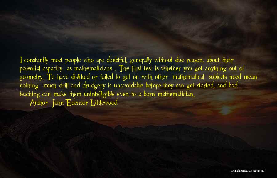 Disliked Quotes By John Edensor Littlewood