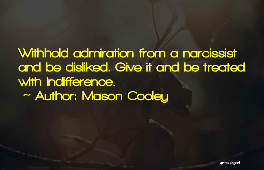 Disliked Quotes By Mason Cooley