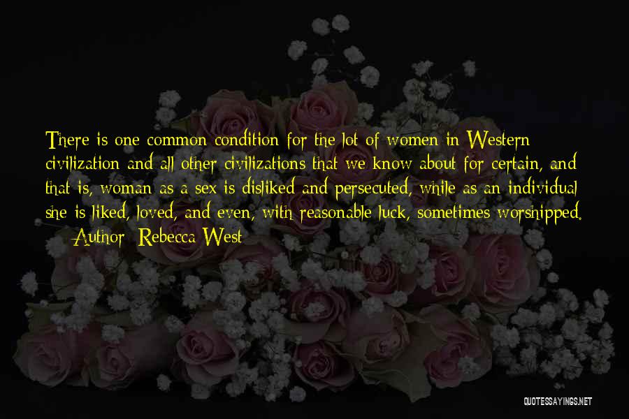 Disliked Quotes By Rebecca West