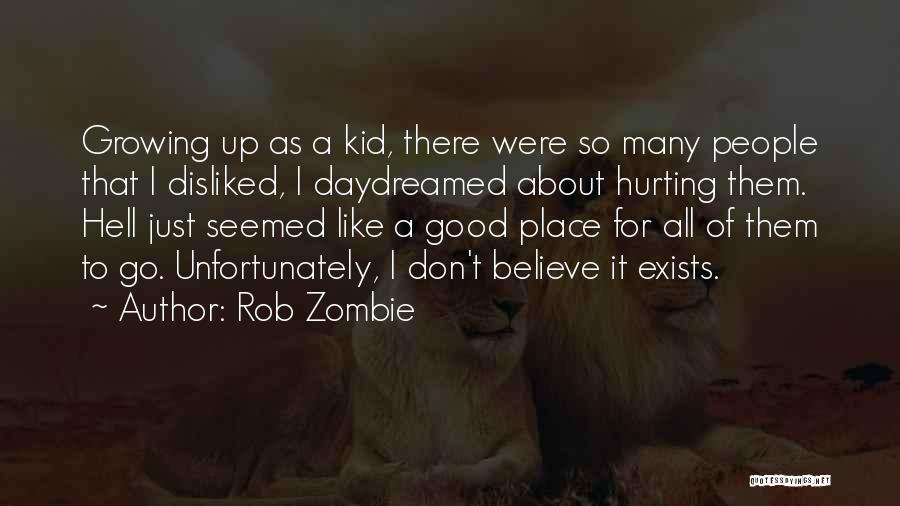 Disliked Quotes By Rob Zombie