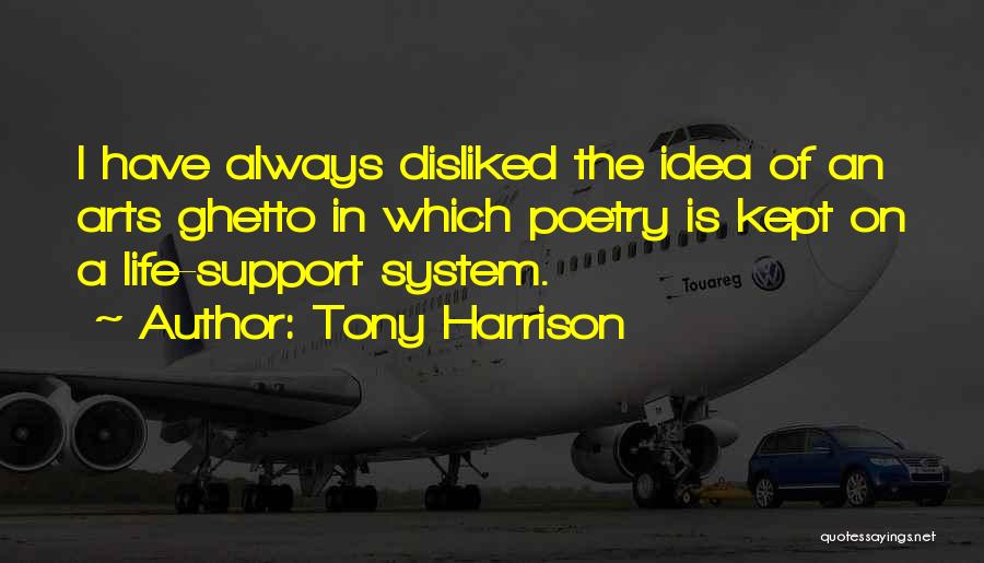 Disliked Quotes By Tony Harrison