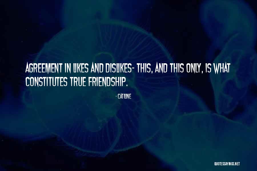 Dislikes And Likes Quotes By Catiline Dislikes And Likes Quotes By Catiline
