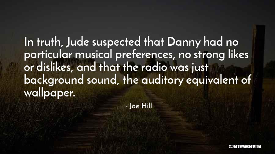 Dislikes And Likes Quotes By Joe Hill Dislikes And Likes Quotes By Joe Hill