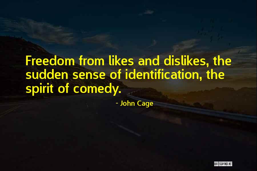 Dislikes And Likes Quotes By John Cage Dislikes And Likes Quotes By John Cage