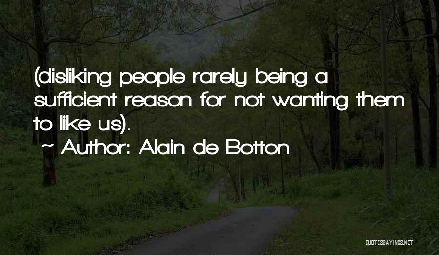 Disliking Quotes By Alain De Botton