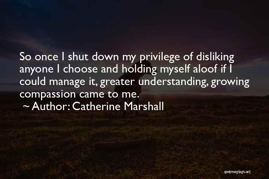 Disliking Quotes By Catherine Marshall