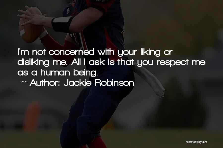 Disliking Quotes By Jackie Robinson