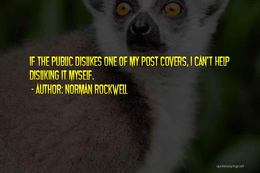 Disliking Quotes By Norman Rockwell