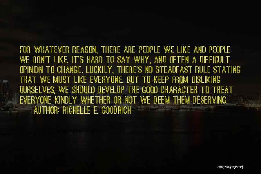 Disliking Quotes By Richelle E. Goodrich