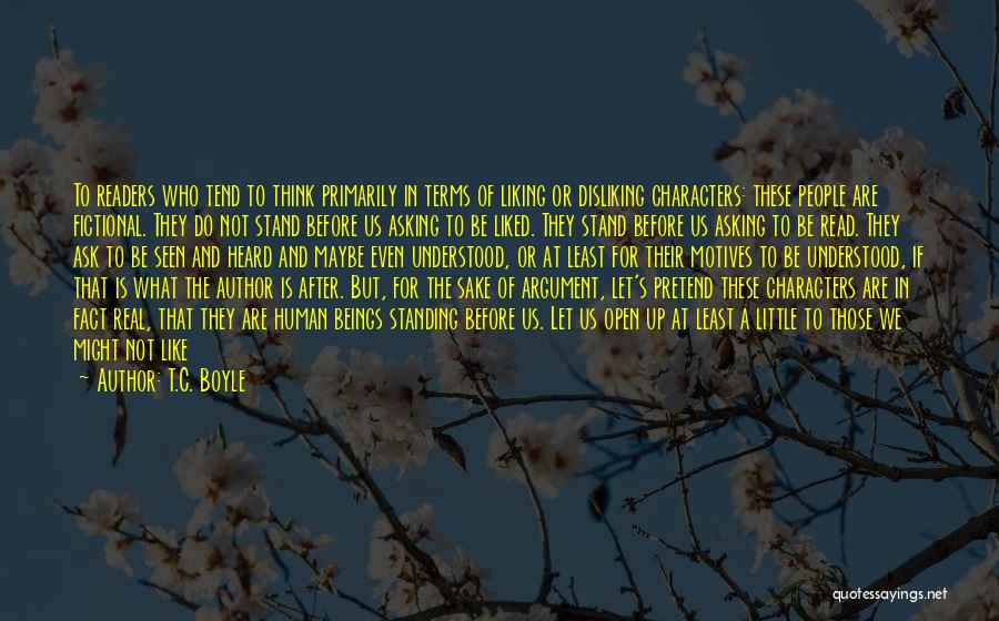 Disliking Quotes By T.C. Boyle