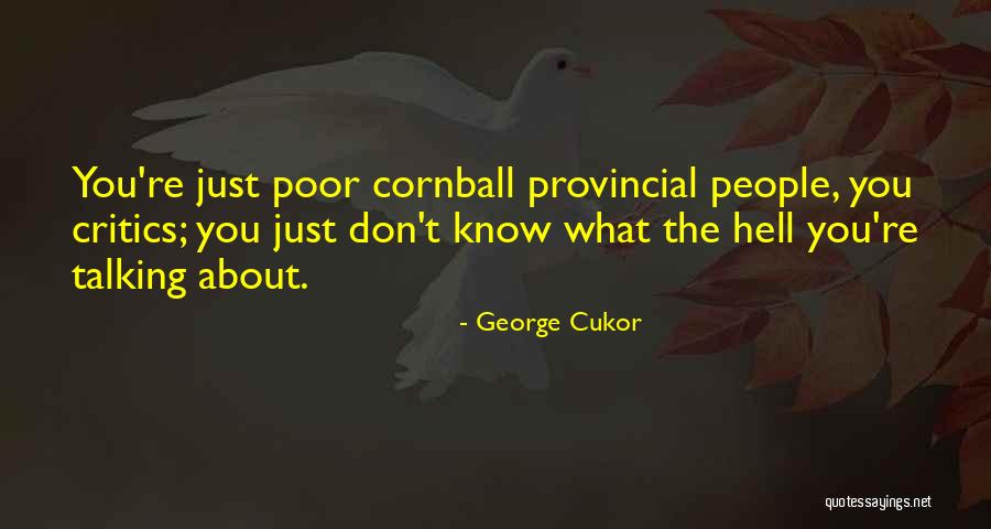 Dislocating Joints Quotes By George Cukor Dislocating Joints Quotes By George Cukor