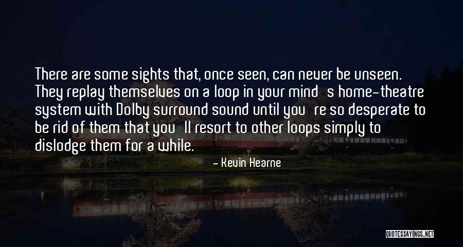 Dislodge Quotes By Kevin Hearne Dislodge Quotes By Kevin Hearne