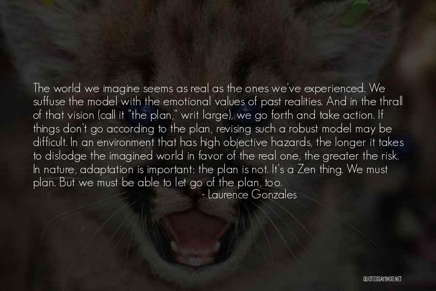 Dislodge Quotes By Laurence Gonzales Dislodge Quotes By Laurence Gonzales