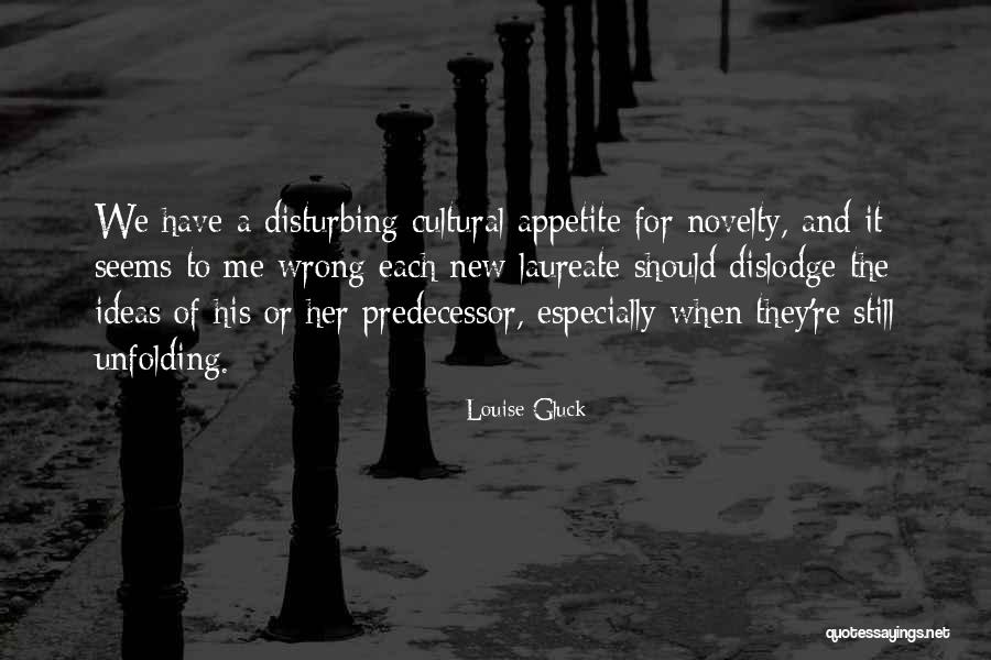 Dislodge Quotes By Louise Gluck Dislodge Quotes By Louise Gluck