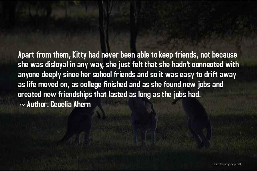 Disloyal Friends Quotes By Cecelia Ahern