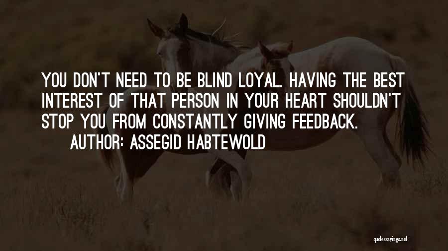 Disloyal Quotes By Assegid Habtewold