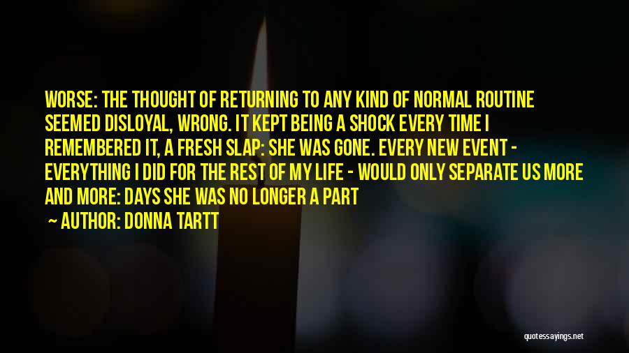 Disloyal Quotes By Donna Tartt