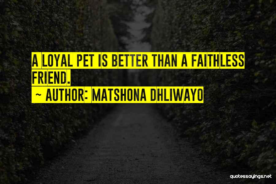 Disloyalty Friendship Quotes By Matshona Dhliwayo