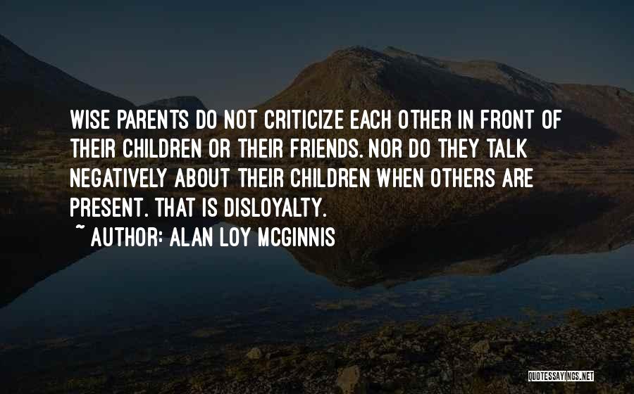 Disloyalty Of Friends Quotes By Alan Loy McGinnis
