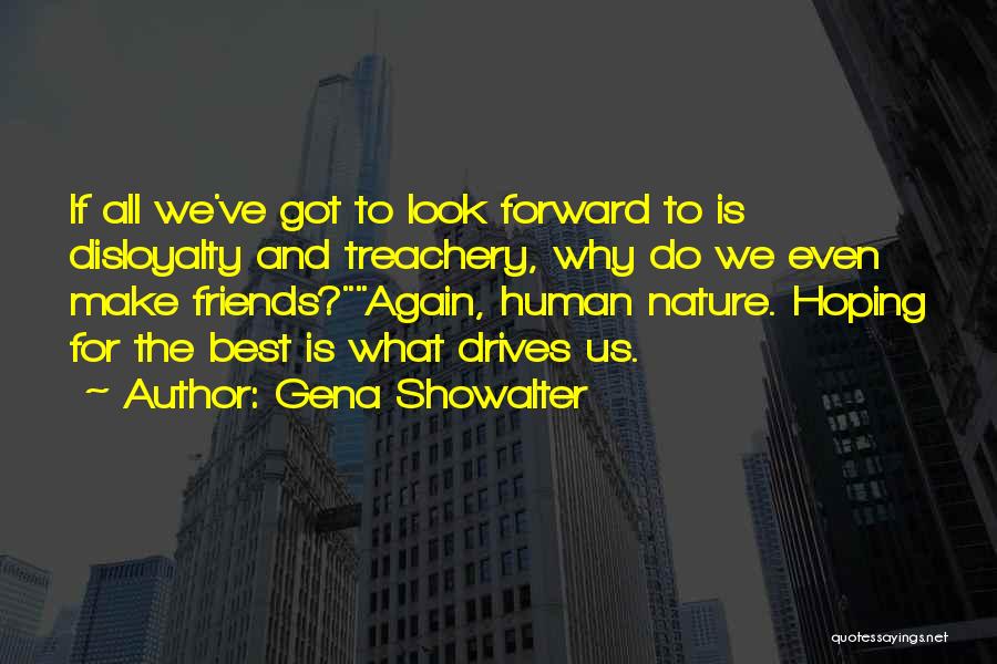 Disloyalty Of Friends Quotes By Gena Showalter
