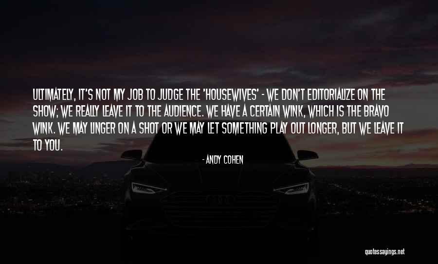 Dismantlement Synonym Quotes By Andy Cohen Dismantlement Synonym Quotes By Andy Cohen