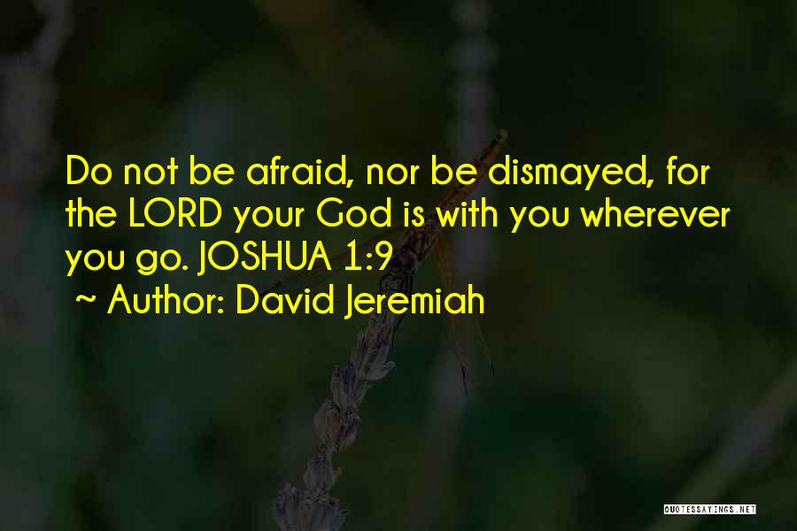 Dismayed Quotes By David Jeremiah