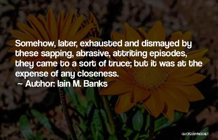 Dismayed Quotes By Iain M. Banks