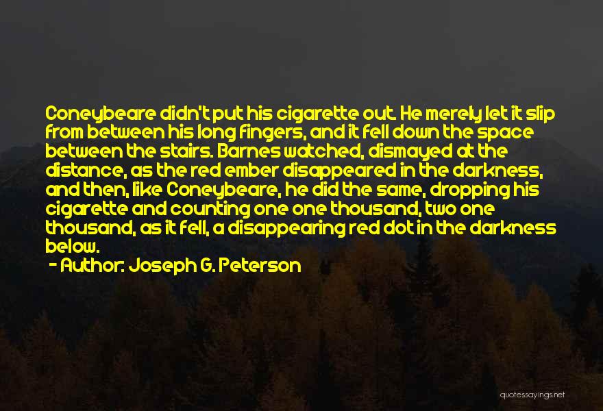 Dismayed Quotes By Joseph G. Peterson