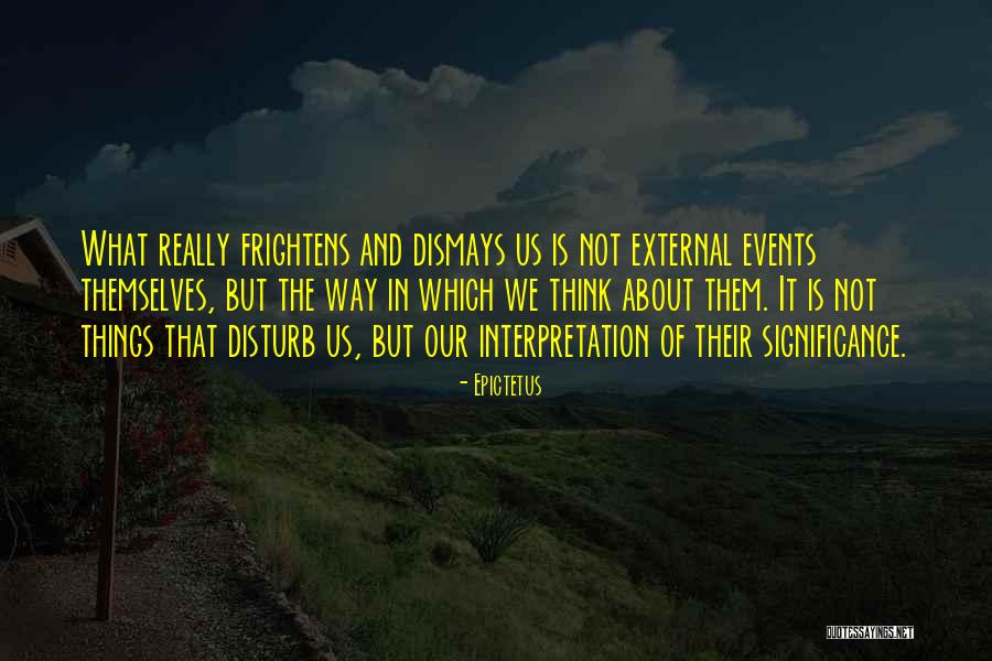 Dismays Quotes By Epictetus Dismays Quotes By Epictetus