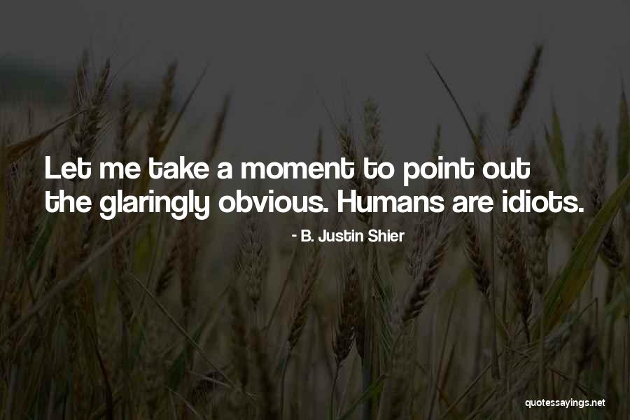 Dismembering The Male Quotes By B. Justin Shier Dismembering The Male Quotes By B. Justin Shier