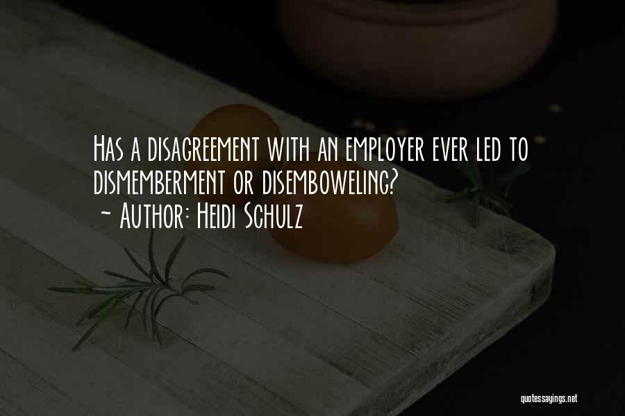 Dismemberment Quotes By Heidi Schulz