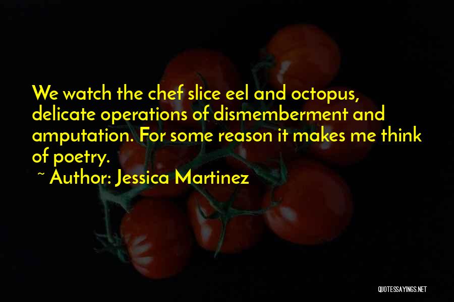 Dismemberment Quotes By Jessica Martinez