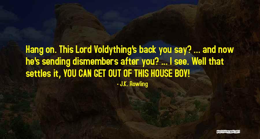 Dismembers Only Quotes By J.K. Rowling Dismembers Only Quotes By J.K. Rowling